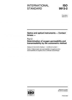 Optik und optische Instrumente - Kontaktlinsen - Teil 2: Bestimmung der Sauerstoffdurchlässigkeit und -durchlässigkeit mit der coulometrischen Methode