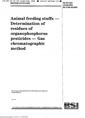 Futtermittel – Bestimmung von Rückständen von Organophosphor-Pestiziden – Gaschromatographische Methode ISO 14182:1999