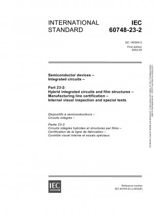 Halbleiterbauelemente – Integrierte Schaltkreise – Teil 23-2: Hybride integrierte Schaltkreise und Filmstrukturen; Zertifizierung der Produktionslinie; Interne Sichtkontrolle und Sonderprüfungen