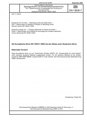 Sprengstoffe für zivile Zwecke – Sprengschnüre und Sicherheitszündschnüre – Teil 7: Bestimmung der Zündsicherheit von Sprengschnüren; Deutsche Fassung EN 13630-7:2002