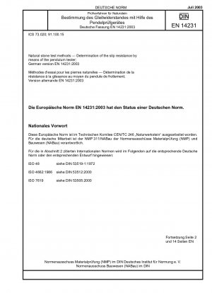 Prüfverfahren für Natursteine – Bestimmung der Rutschfestigkeit mit dem Pendelprüfgerät; Deutsche Fassung EN 14231:2003