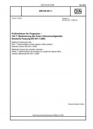 Verfahren zur Prüfung von Flugasche – Teil 1: Bestimmung des Gehalts an freiem Calciumoxid; Deutsche Fassung EN 451-1:2003