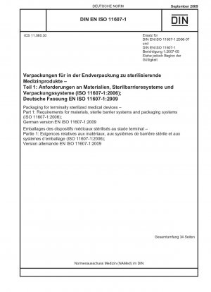 Verpackungen für im Endstadium sterilisierte Medizinprodukte – Teil 1: Anforderungen an Materialien, Sterilbarrieresysteme und Verpackungssysteme (ISO 11607-1:2006); Englische Fassung der DIN EN ISO 11607-1:2009-09