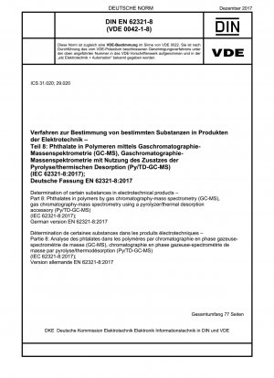 Bestimmung bestimmter Stoffe in elektrotechnischen Produkten – Teil 8: Phthalate in Polymeren mittels Gaschromatographie-Massenspektrometrie (GC-MS), Gaschromatographie-Massenspektrometrie unter Verwendung eines Pyrolysegeräts/Thermodesorptionszubehörs (Py/TD-GC-MS) (IEC 62321