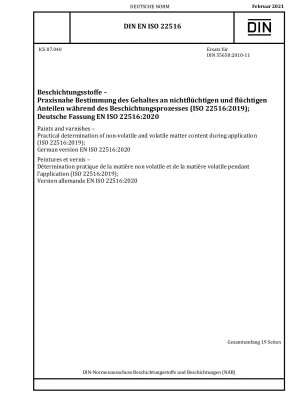 Farben und Lacke – Praktische Bestimmung des Gehalts an nichtflüchtigen und flüchtigen Stoffen während der Anwendung (ISO 22516:2019); Deutsche Fassung EN ISO 22516:2020