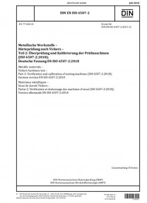 Metallische Werkstoffe – Härteprüfung nach Vickers – Teil 2: Überprüfung und Kalibrierung von Prüfmaschinen (ISO 6507-2:2018); Deutsche Fassung EN ISO 6507-2:2018
