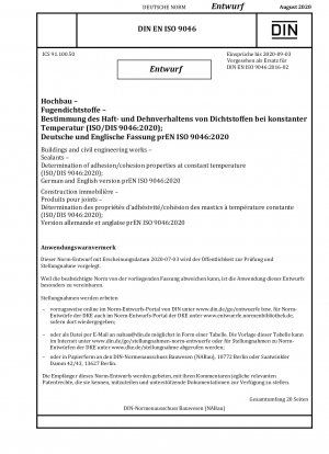 Hoch- und Tiefbauarbeiten - Dichtstoffe - Bestimmung der Adhäsions-/Kohäsionseigenschaften bei konstanter Temperatur (ISO/DIS 9046:2020); Deutsche und englische Version prEN ISO 9046:2020