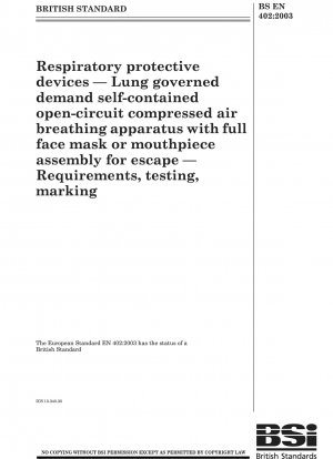 Atemschutzgeräte – Umluftunabhängiges Druckluft-Atemschutzgerät mit offenem Kreislauf und Mundstück für die Flucht – Anforderungen, Prüfung, Kennzeichnung