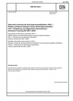 Dekorative Hochdrucklaminate (HPL) – Platten auf Basis duroplastischer Harze (üblicherweise Laminate genannt) – Teil 1: Einleitung und allgemeine Informationen; Deutsche Fassung EN 438-1:2005