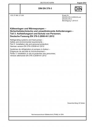Kälteanlagen und Wärmepumpen - Sicherheits- und Umweltanforderungen - Teil 3: Aufstellungsort und Personenschutz; Deutsche Fassung EN 378-3:2008+A1:2012