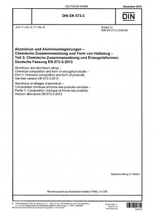 Aluminium und Aluminiumlegierungen - Chemische Zusammensetzung und Form von Schmiedeprodukten - Teil 3: Chemische Zusammensetzung und Form von Produkten; Deutsche Fassung EN 573-3:2013