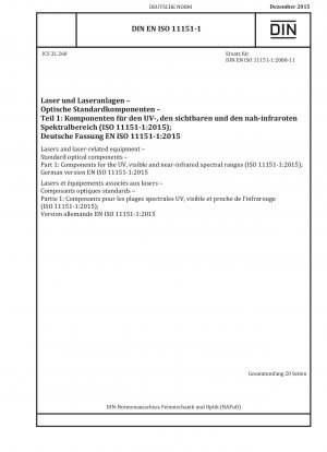 Laser und laserbezogene Geräte - Optische Standardkomponenten - Teil 1: Komponenten für den UV-, sichtbaren und nahinfraroten Spektralbereich (ISO 11151-1:2015); Deutsche Fassung EN ISO 11151-1:2015