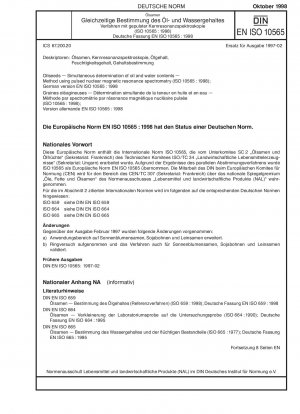 Ölsaaten - Gleichzeitige Bestimmung des Öl- und Wassergehalts - Verfahren unter Verwendung der gepulsten Kernspinresonanzspektrometrie (ISO 10565:1998); Deutsche Fassung EN ISO 10565:1998