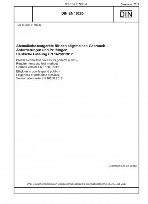 Atemalkoholtestgeräte für die breite Öffentlichkeit – Anforderungen und Prüfverfahren; Deutsche Fassung EN 16280:2012