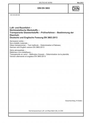 Luft- und Raumfahrt - Nichtmetallische Werkstoffe - Glasfolien - Prüfverfahren - Bestimmung der Ebenheit; Deutsche und englische Fassung EN 3863:2013
