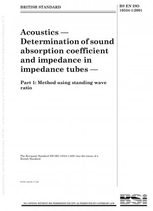Akustik – Bestimmung des Schallabsorptionskoeffizienten und der Impedanz in Impedanzrohren – Methode unter Verwendung des Stehwellenverhältnisses