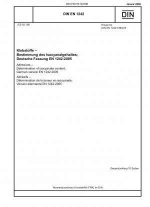 Klebstoffe - Bestimmung des Isocyanatgehalts; Englische Fassung der DIN EN 1242:2006