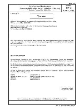 Verfahren zur Bestimmung des Rutschfestigkeitswertes im unpolierten und polierten Zustand; Deutsche Fassung ENV 12633:2003