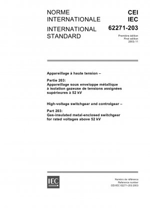 Hochspannungs-Schaltanlagen und -Schaltanlagen - Teil 203: Gasisolierte metallgekapselte Schaltanlagen für Bemessungsspannungen über 52 kV