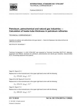 Erdöl-, Petrochemie- und Erdgasindustrie – Berechnung der Heizrohrdicke in Erdölraffinerien TECHNISCHE KORRIGENDUM 1