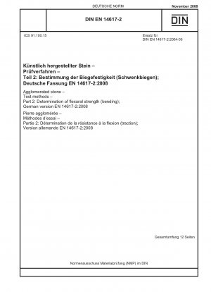Agglomerierter Stein – Prüfverfahren – Teil 2: Bestimmung der Biegefestigkeit (Biegung); Deutsche Fassung EN 14617-2:2008