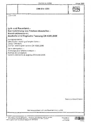 Luft- und Raumfahrt – Kennzeichnung von Triebwerksteilen – Konstruktionsnorm; deutsche und englische Fassung EN 4300:2008