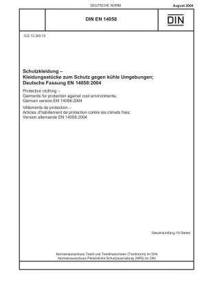Schutzkleidung – Kleidungsstücke zum Schutz vor kühler Umgebung; Deutsche Fassung EN 14058:2004