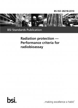 Schutz vor Radioaktivität. Leistungskriterien für Radiobioassays