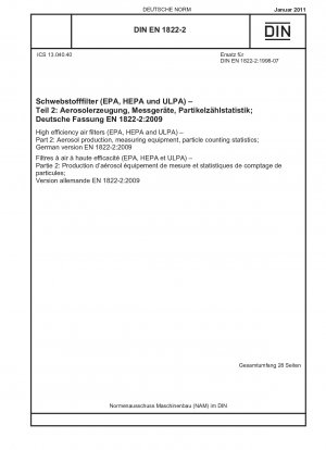 Hocheffiziente Luftfilter (EPA, HEPA und ULPA) – Teil 2: Aerosolproduktion, Messgeräte, Partikelzählstatistik; Deutsche Fassung EN 1822-2:2009