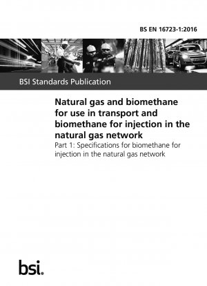 Erdgas und Biomethan zur Nutzung im Transportwesen und Biomethan zur Einspeisung in das Erdgasnetz. Spezifikationen für Biomethan zur Einspeisung in das Erdgasnetz