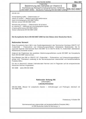 Tierfuttermittel - Bestimmung des Vitamin-E-Gehalts - Verfahren mittels Hochleistungsflüssigkeitschromatographie (ISO 6867:2000); Deutsche Fassung EN ISO 6867:2000