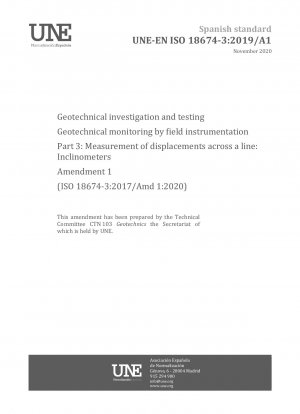 Geotechnische Untersuchung und Prüfung – Geotechnische Überwachung durch Feldinstrumente – Teil 3: Messung von Verschiebungen entlang einer Linie: Neigungsmesser – Änderung 1 (ISO 18674-3:2017/Amd 1:2020)