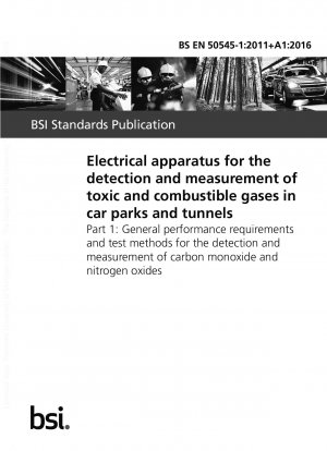 Elektrische Geräte zur Erkennung und Messung giftiger und brennbarer Gase in Parkhäusern und Tunneln – Allgemeine Leistungsanforderungen und Prüfverfahren zur Erkennung und Messung von Kohlenmonoxid und Stickoxiden
