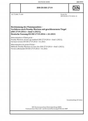 Bestimmung des Flammpunkts – Pensky-Martens-Methode im geschlossenen Tiegel (ISO 2719:2016 + Amd 1:2021); Deutsche Fassung EN ISO 2719:2016 + A1:2021