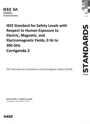 IEEE-Standard für Sicherheitsniveaus in Bezug auf die Exposition des Menschen gegenüber elektrischen, magnetischen und elektromagnetischen Feldern, 0 Hz bis 300 GHz – Berichtigung 2