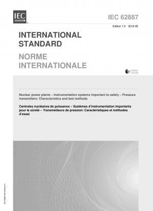 Centrales nucléaires de puissance – Systèmes dinstrumentation importants pour la séreté – Transmetteurs de pression: Caractéristiques et méthodes dessai (Edition 1.0)