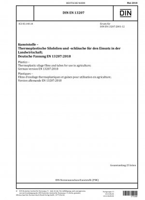 Kunststoffe – Thermoplastische Silagefolien und -schläuche zur Verwendung in der Landwirtschaft; Deutsche Fassung EN 13207:2018