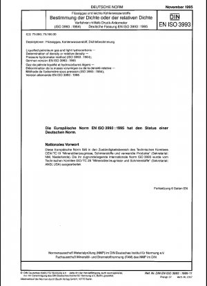 Flüssiggas und leichte Kohlenwasserstoffe – Bestimmung der Dichte oder relativen Dichte – Druckhydrometerverfahren (ISO 3993:1984); Deutsche Fassung EN ISO 3993:1995