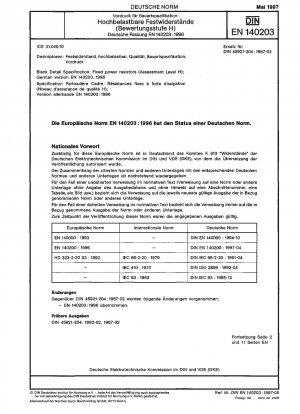 Vordruck für Bauartspezifikation: Feste Leistungswiderstände (Bewertungsstufe H); Deutsche Fassung EN 140203:1996