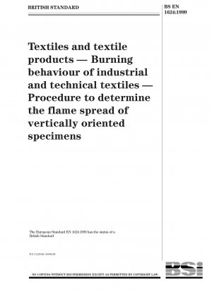 Textilien und Textilprodukte - Brennverhalten von Industrie- und technischen Textilien - Verfahren zur Bestimmung der Flammenausbreitung vertikal ausgerichteter Proben