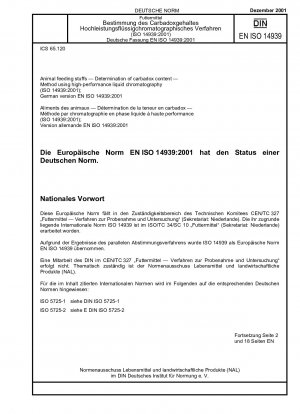 Futtermittel - Bestimmung des Carbadoxgehalts - Verfahren mittels Hochleistungsflüssigkeitschromatographie (ISO 14939:2001); Deutsche Fassung EN ISO 14939:2001