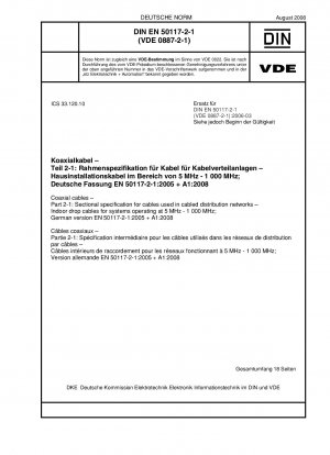 Koaxialkabel – Teil 2-1: Rahmenspezifikation für Kabel zur Verwendung in kabelgebundenen Verteilungsnetzen – Indoor-Drop-Kabel für Systeme mit 5 MHz – 1000 MHz; Deutsche Fassung EN 50117-2-1:2005 + A1:2008