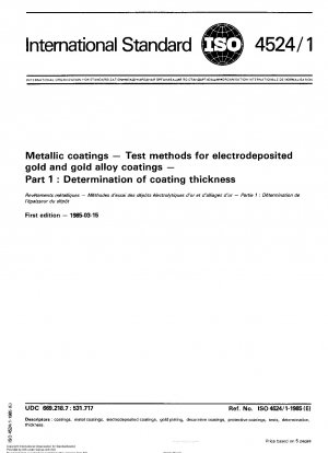 Metallische Beschichtungen; Prüfverfahren für galvanisch abgeschiedene Gold- und Goldlegierungsbeschichtungen; Teil 1: Bestimmung der Schichtdicke