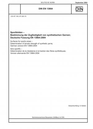 Oberflächen für Sportflächen – Bestimmung der Zugfestigkeit synthetischer Garne; Deutsche Fassung EN 13864:2004