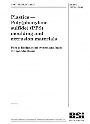 Kunststoffe – Form- und Extrusionsmaterialien aus Poly(phenylensulfid) (PPS) – Bezeichnungssystem und Grundlage für Spezifikationen