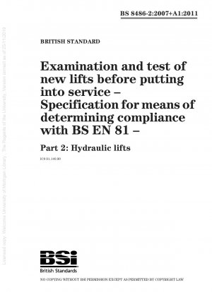 Prüfung und Test neuer Aufzüge vor der Inbetriebnahme. Spezifikation für Mittel zur Feststellung der Konformität mit BS EN 81. Hydraulische Aufzüge