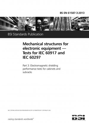 Mechanische Strukturen für elektronische Geräte. Tests für IEC 60917 und IEC 60297. Leistungstests zur elektromagnetischen Abschirmung für Schränke und Baugruppenträger