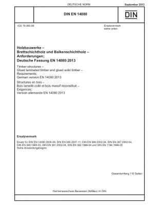 Holzkonstruktionen - Brettschichtholz und Balkenschichtholz - Anforderungen; Deutsche Fassung EN 14080:2013