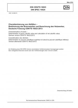 Charakterisierung von Abfällen - Bestimmung des Bruttoheizwertes und Berechnung des Nettoheizwertes; Deutsche Fassung CEN/TS 16023:2013