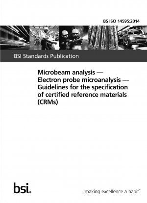 Mikrostrahlanalyse. Elektronenstrahl-Mikroanalyse. Richtlinien für die Spezifikation zertifizierter Referenzmaterialien (CRMs).